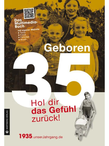 Wartberg Verlag Roman - Geboren 1935 - Hol dir das Gefühl zurück!