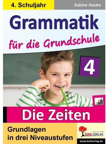 Kohl Verlag Grammatik für die Grundschule - Die Zeiten / Klasse 4 | Grundlagen in drei...