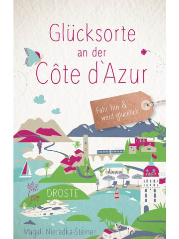 DROSTE Verlag Glücksorte an der Côte d'Azur | Fahr hin und werd glücklich