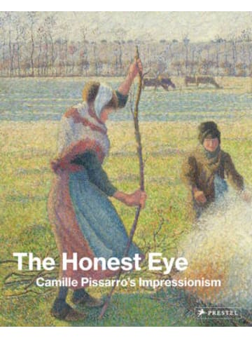Prestel Verlag Buch - The Honest Eye: Camille Pissarro's Impressionism