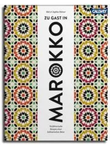 Callwey Zu Gast in Marokko | Verführerische Rezepte einer kulinarischen Reise