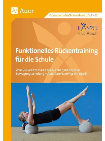 Auer Verlag Funktionelles Rückentraining für die Schule | Vom Rückenfitness-Check bis zur...