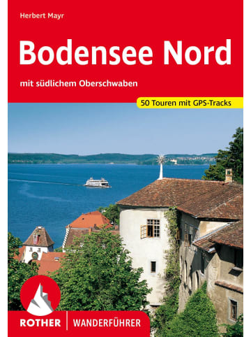 Bergverlag Rother Bodensee Nord | mit südlichem Oberschwaben. 50 Touren mit GPS-Tracks