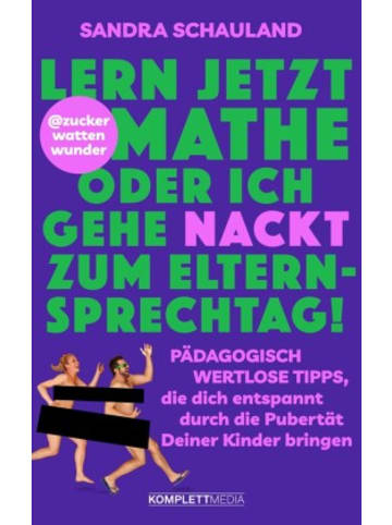 Komplett-Media Buch - Lern jetzt Mathe oder ich gehe nackt zum Elternsprechtag! Das Buch von @