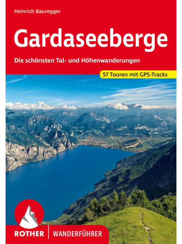 Bergverlag Rother Gardaseeberge | Die schönsten Tal- und Höhenwanderungen. 57 Touren. Mit...