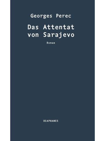 Diaphanes Roman - Das Attentat von Sarajevo