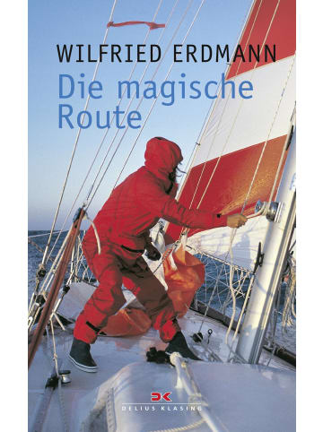 Delius Klasing Die magische Route | Als erster Deutscher allein und nonstop um die Erde