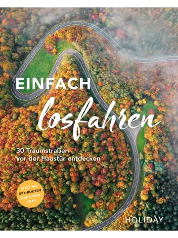 Travel House Media HOLIDAY Reisebuch: Einfach losfahren. 30 Traumstraßen vor der Haustür entdecke