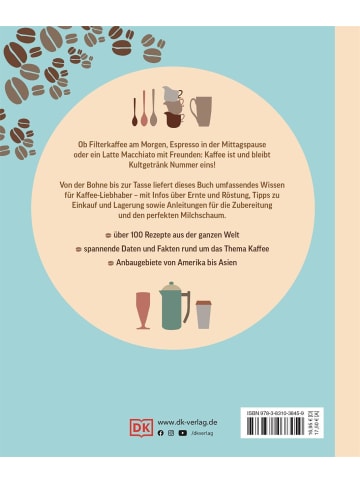 Dorling Kindersley  Das Kaffee-Buch | Sorten, Anbaugebiete, Barista-Wissen und Rezepte aus der...