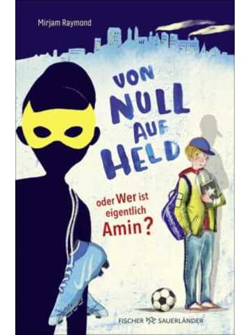 FISCHER Sauerländer Buch - Von Null auf Held oder Wer ist eigentlich Amin?