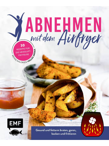 EMF Edition Michael Fischer Abnehmen mit dem Airfryer - 30 Rezepte für die Heißluftfritteuse | Gesund und...