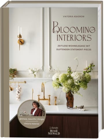 Lifestyle BusseSeewald Buch - Blooming Interiors. Von Viktoria Askerow aka @tthese_beautiful_thingss