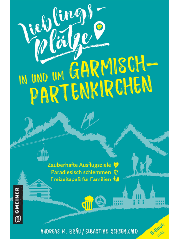 Gmeiner-Verlag Lieblingsplätze in und um Garmisch-Partenkirchen