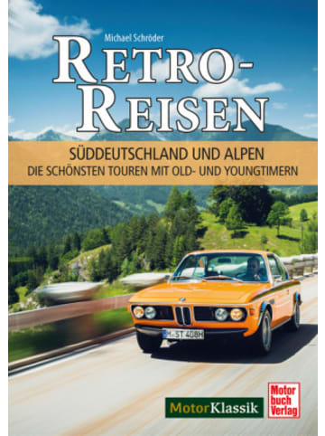 Motorbuch Verlag Buch - Retro-Reisen Süddeutschland und Alpen