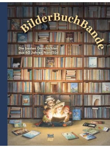 Nord-Süd BilderBuchBande: Die besten Geschichten aus 60 Jahren NordSüd, ab 4 Jahre