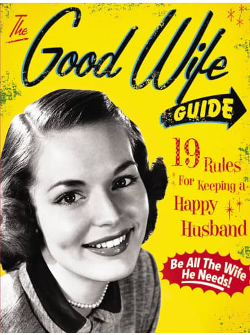 Sonstige Verlage Sachbuch - The Good Wife Guide: 19 Rules for Keeping a Happy Husband (Gift for H