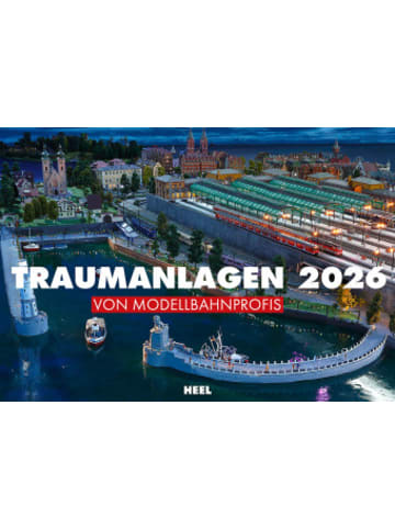 Heel Verlag Kalender - Traumanlagen von Modellbahnprofis Kalender 2026