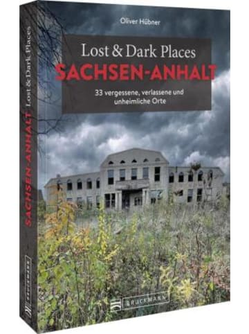 Bruckmann Buch - Lost & Dark Places Sachsen-Anhalt