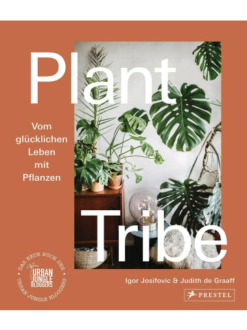 Prestel Verlag Plant Tribe: Vom glücklichen Leben mit Pflanzen | Das neue Buch der Urban...