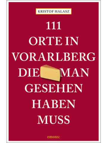 Emons Verlag Buch - 111 Orte im Vorarlberg, die man gesehen haben muss