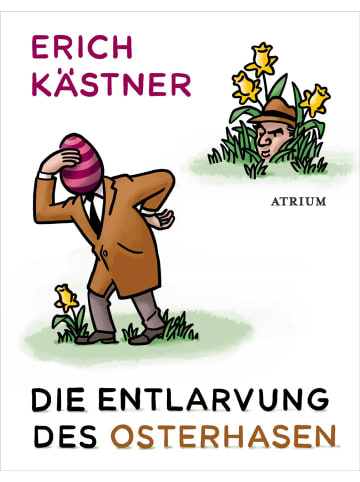 ATRIUM Die Entlarvung des Osterhasen | Geschichten und Gedichte