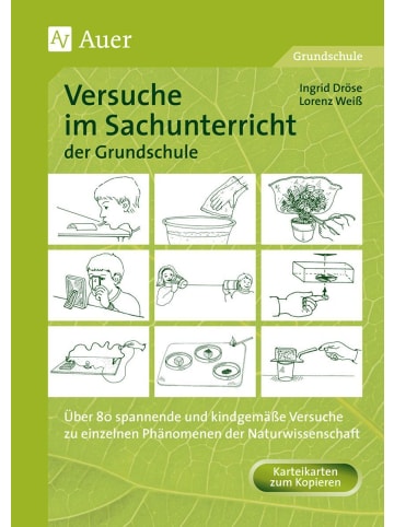 Auer Verlag Versuche im Sachunterricht der Grundschule | Über 80 Versuche zu einzelnen...