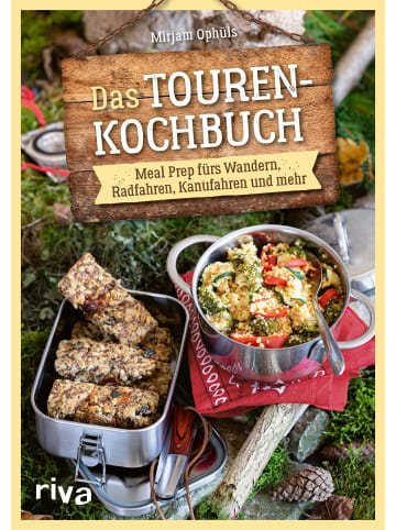 riva Das Touren-Kochbuch | Meal Prep fürs Wandern, Radfahren, Kanufahren und Co....
