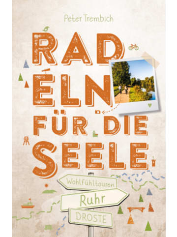 DROSTE Verlag Buch - Ruhr. Radeln für die Seele