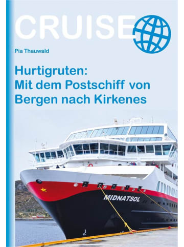 CONRAD STEIN VERLAG Hurtigruten: Mit dem Postschiff von Bergen nach Kirkenes