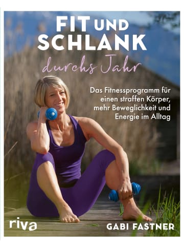 riva Fit und schlank durchs Jahr | Das Fitnessprogramm für einen straffen Körper,...