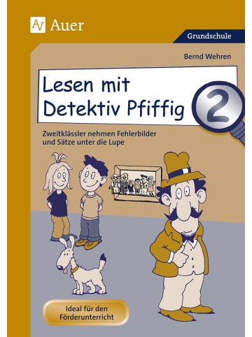 Auer Verlag Lesen mit Detektiv Pfiffig, Klasse 2 | Zweitklässler nehmen Fehlerbilder und...