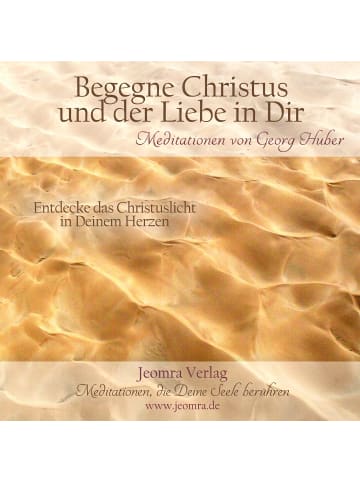 Huber Begegne Christus und der Liebe in dir - Meditations-CD | Entdecke das...