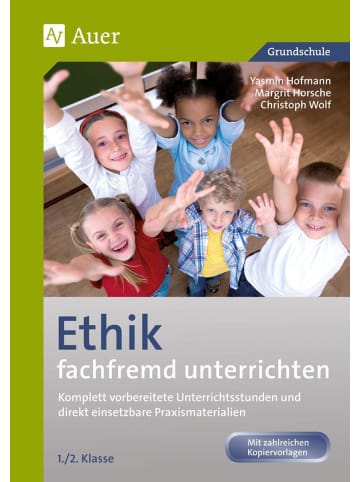 Auer Verlag Ethik fachfremd unterrichten, Klasse 1/2 | Komplett vorbereitete...