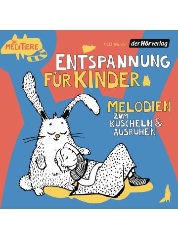 DHV Der Hörverlag Entspannung für Kinder. Melodien zum Kuscheln und Ausruhen | Die Meditiere