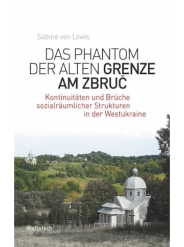 Wallstein Buch - Das Phantom der alten Grenze am Zbruc