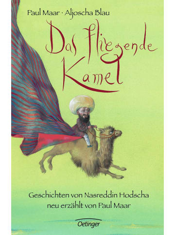 Oetinger Verlag Das fliegende Kamel | Geschichten von Nasreddin Hodscha