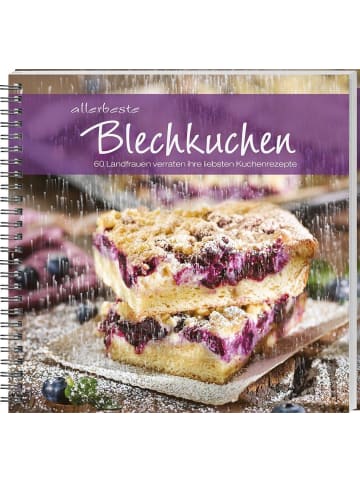 Landwirtschaftsverlag allerbeste Blechkuchen | 60 Landfrauen verraten ihre liebsten Kuchenrezepte....