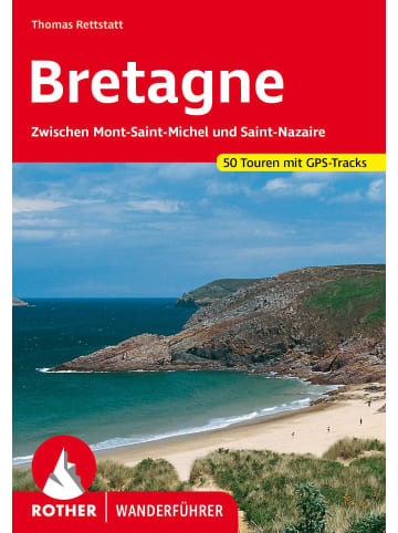 Bergverlag Rother Bretagne | Zwischen Mont-Saint-Michel und Saint-Nazaire. 50 Touren mit...