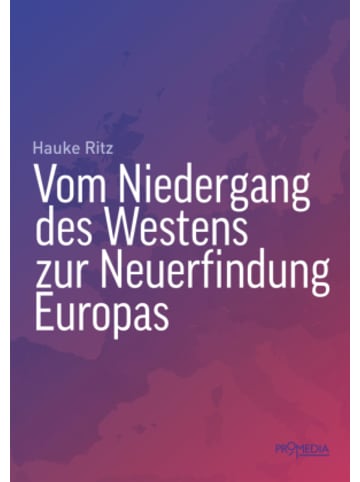 Promedia Verlag Buch - Vom Niedergang des Westens zur Neuerfindung Europas