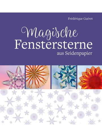 Freies Geistesleben Magische Fenstersterne aus Seidenpapier