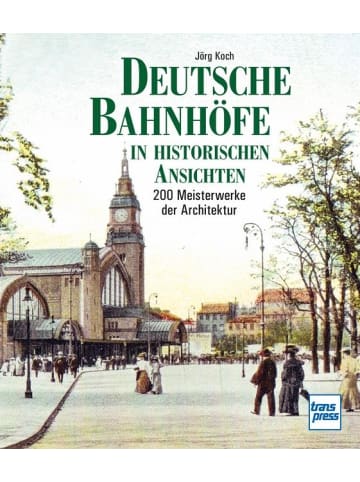 Motorbuch Verlag Deutsche Bahnhöfe in historischen Ansichten