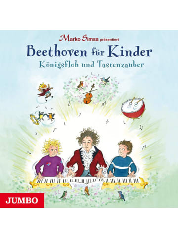 Jumbo Marko Simsa präsentiert: Beethoven für Kinder. Königsfloh und Tastenzauber