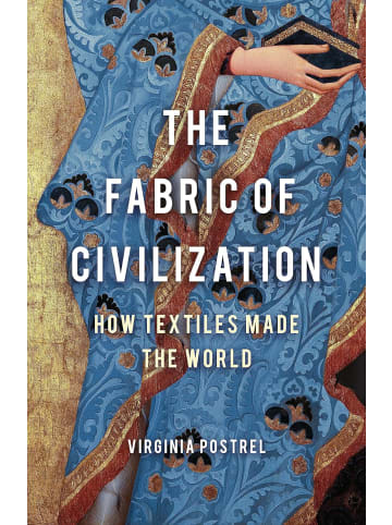 Sonstige Verlage Sachbuch - The Fabric of Civilization: How Textiles Made the World