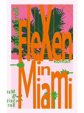 Matthes & Seitz Berlin Flexen in Miami