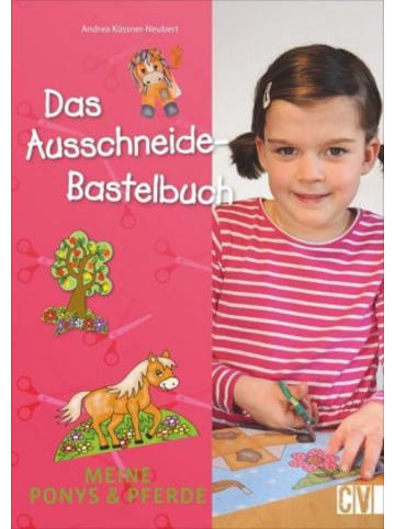 Christophorus Papeterie/PBS - Das Ausschneide-Bastelbuch: Meine Ponys & Pferde