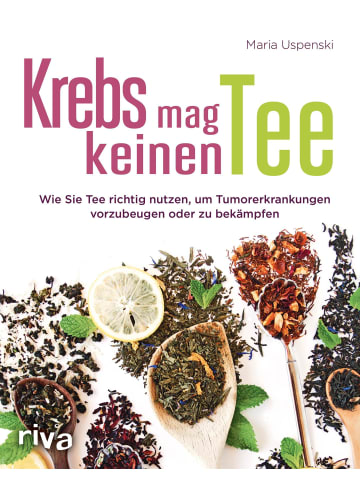 riva Krebs mag keinen Tee | Wie Sie Tee richtig nutzen, um Tumorerkrankungen...