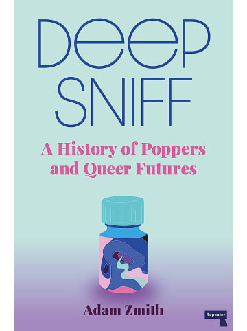 Sonstige Verlage Roman - Deep Sniff: A History of Poppers and Queer Futures