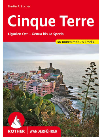 Bergverlag Rother Cinque Terre | Ligurien Ost - Genua bis La Spezia. 48 Touren. Mit GPS-Daten