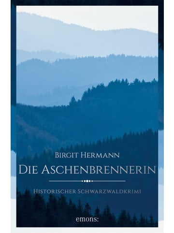 Emons Die Aschenbrennerin | Historischer Schwarzwaldkrimi