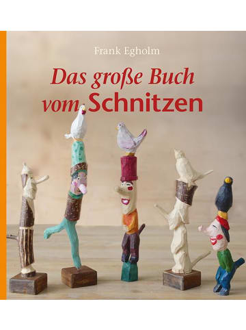 Freies Geistesleben Das große Buch vom Schnitzen